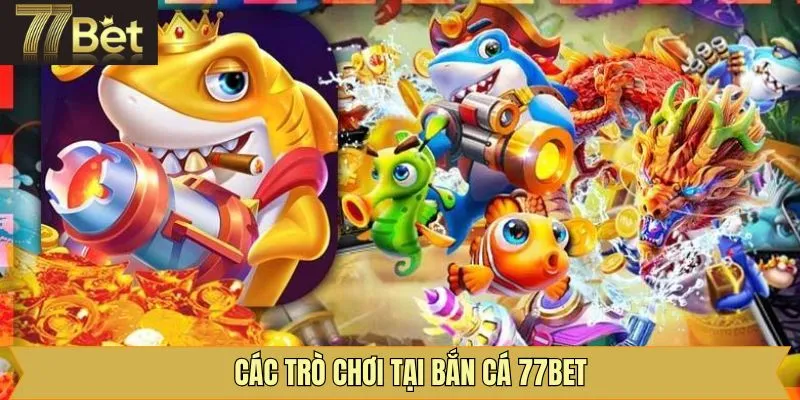 Một vài trò chơi bắn cá kịch tính tại sảnh game