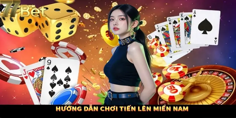 Hướng dẫn chơi Tiến lên miền Nam Hướng dẫn chơi Tiến lên miền Nam