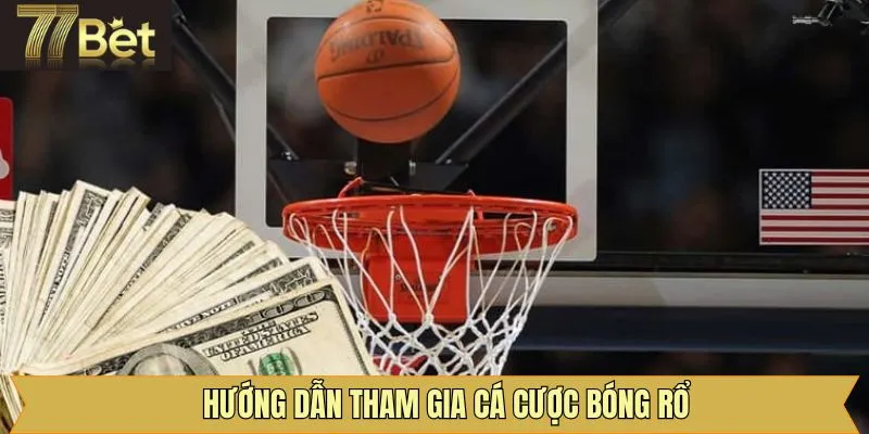 Thao tác trải nghiệm Bóng rổ tại 77bet