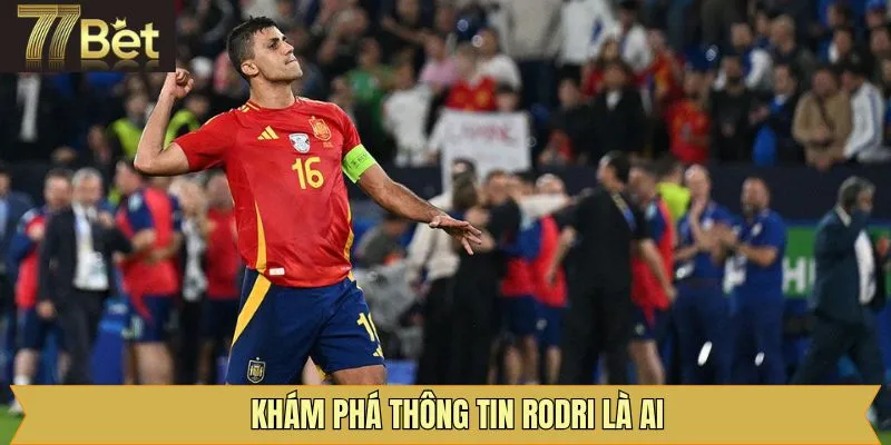 Đôi nét giới thiệu về cầu thủ Rodri