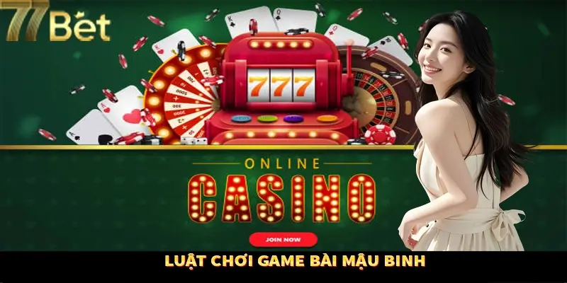 Luật chơi mậu binh vô cùng dễ dành cho người tham gia mới