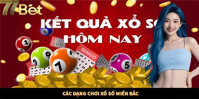 Một số dạng cược xổ số miền Bắc phổ biến nhất Một số dạng cược xổ số miền Bắc phổ biến nhất