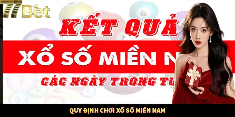 Một số quy định trong xổ số miền Nam tại 77Bet Một số quy định trong xổ số miền Nam tại 77Bet