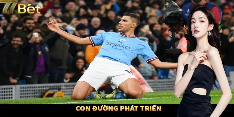 Rodri và con đường phát triển nghề nghiệp Rodri và con đường phát triển nghề nghiệp