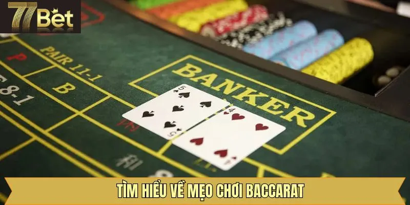 Tìm hiểu về mẹo chơi Baccarat