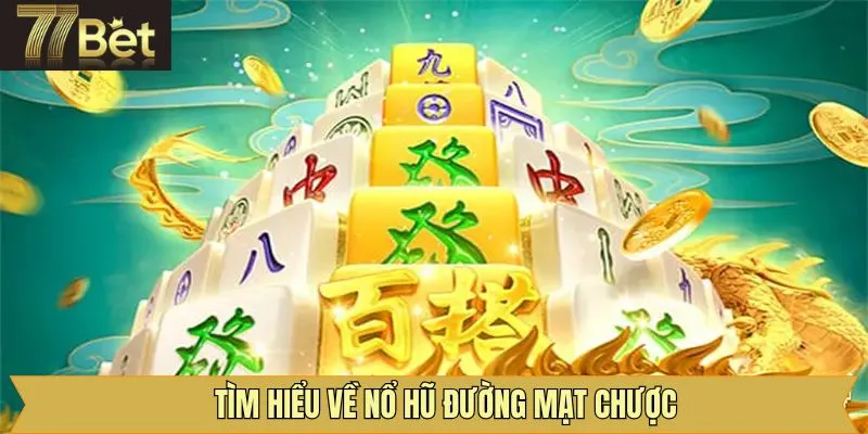 Tìm hiểu về đường mạt chược