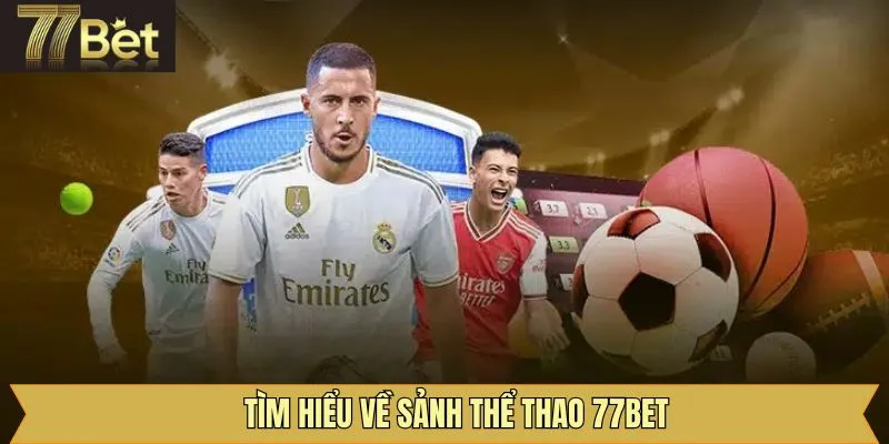 Bao quát về thể thao 77Bet