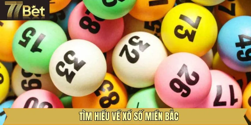 Xổ số miền Bắc là gì?