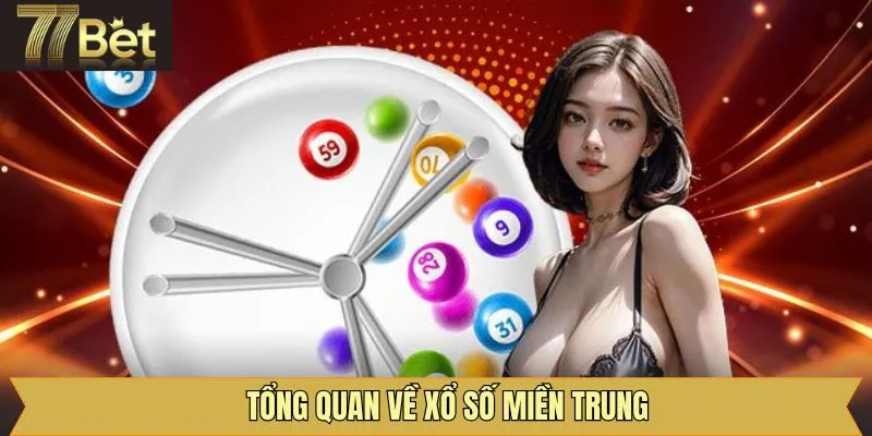 Đôi nét về xổ số của miền Trung tại 77BET