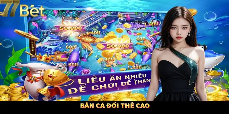 Bắn Cá Đổi Thẻ Cào
