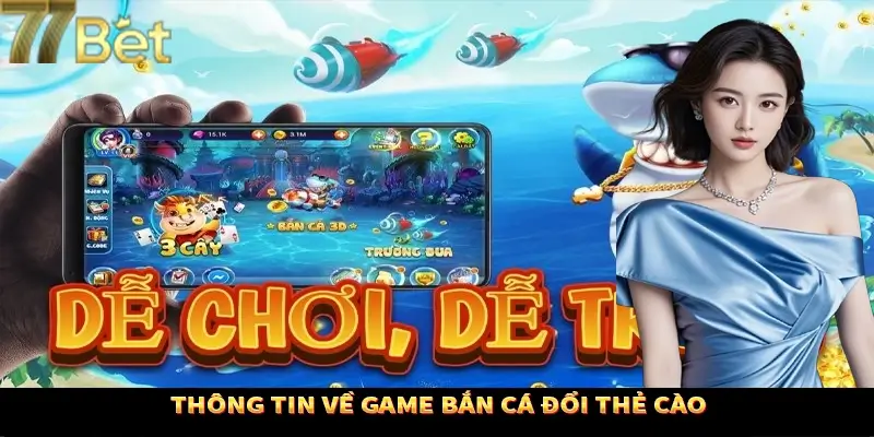 Bắn cá đổi thẻ cào là gì? Bắn cá đổi thẻ cào là gì?