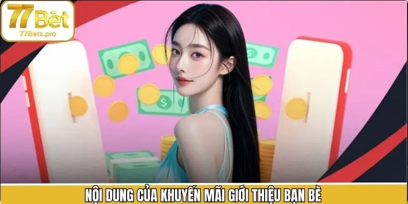 Chi tiết phần thưởng trong khuyến mãi giới thiệu bạn bè Chi tiết phần thưởng trong khuyến mãi giới thiệu bạn bè