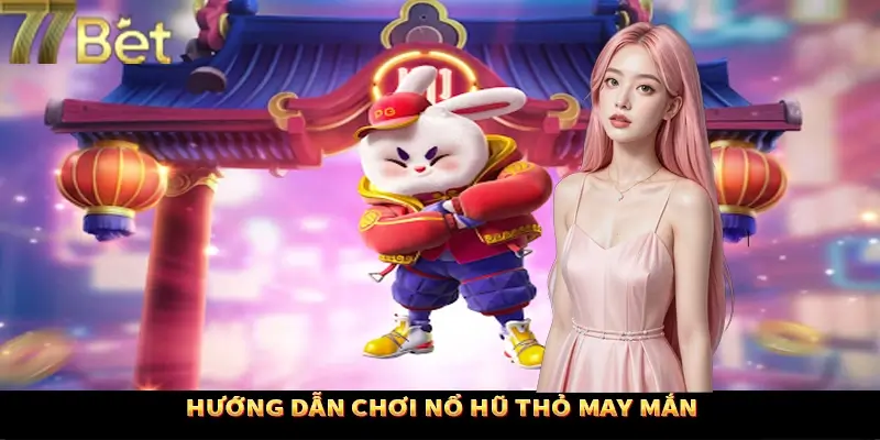Hướng dẫn cách thức tham gia game thỏ may mắn dễ dàng Hướng dẫn cách thức tham gia game thỏ may mắn dễ dàng