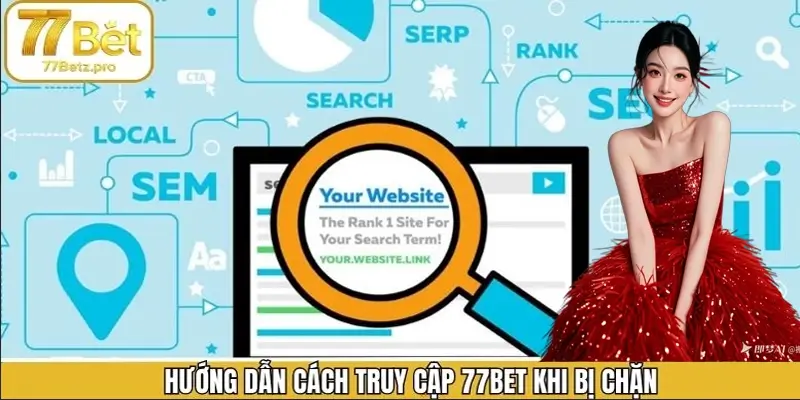 Khám phá cách truy cập 77Bet khi bị chặn Khám phá cách truy cập 77Bet khi bị chặn