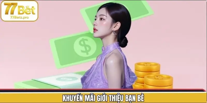 Khuyến Mãi Giới Thiệu Bạn Bè