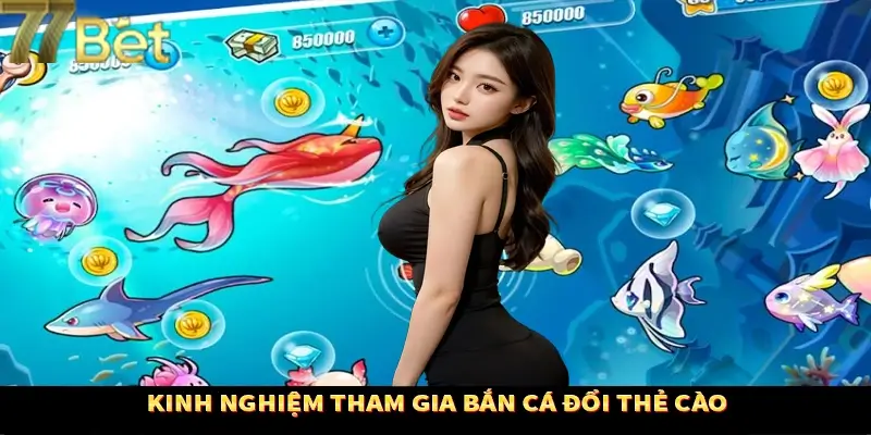 Kinh nghiệm săn cá đổi thẻ cào giành thắng lớn 77BET Kinh nghiệm săn cá đổi thẻ cào giành thắng lớn 77BET
