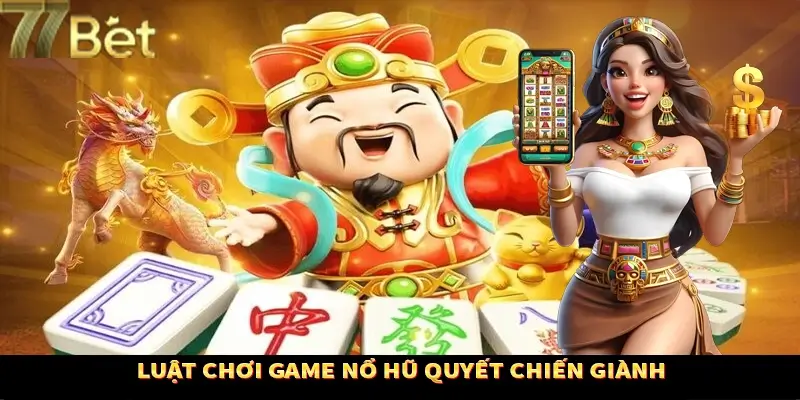 Một số quy tắc cần nắm rõ khi tham gia vào nổ hũ quyết chiến giành Một số quy tắc cần nắm rõ khi tham gia vào nổ hũ quyết chiến giành