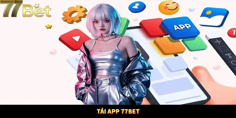 Tải App 77Bet