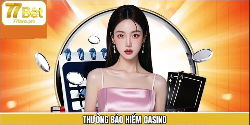 Thưởng bảo hiểm casino
