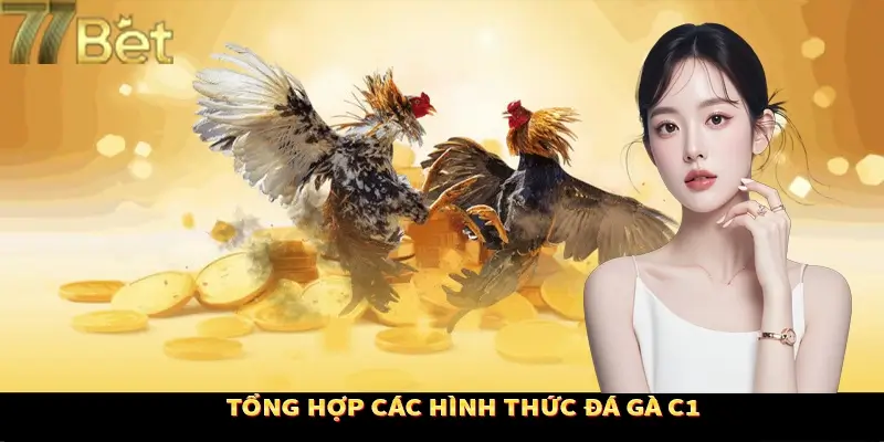 Tổng hợp những loại hình hình thức cá cược C1 hot nhất Tổng hợp những loại hình hình thức cá cược C1 hot nhất