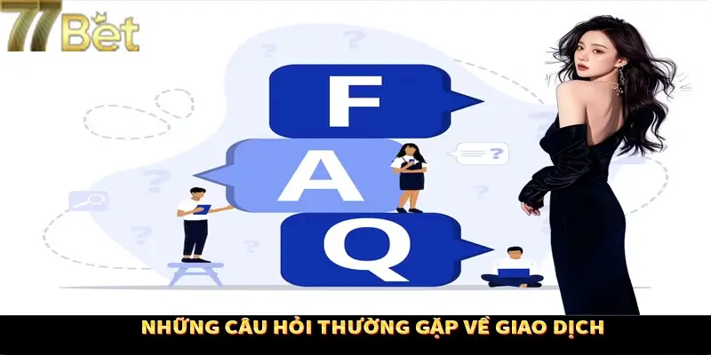 Trả lời các câu hỏi xoay quanh vấn đề giao dịch Trả lời các câu hỏi xoay quanh vấn đề giao dịch