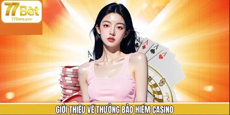 Ưu đãi bảo hiểm tại sảnh cược casino Ưu đãi bảo hiểm tại sảnh cược casino
